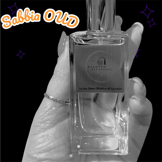 SABBIA OUD inedito Salotto Olfattivo